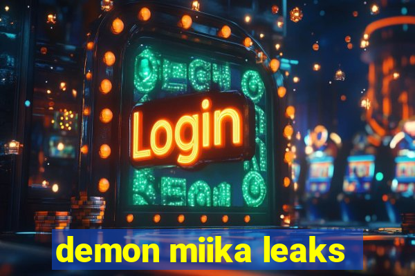 demon miika leaks